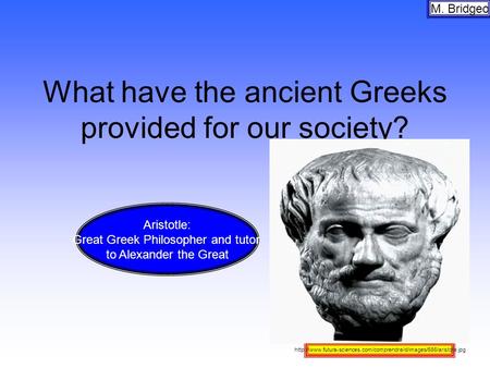 What have the ancient Greeks provided for our society?