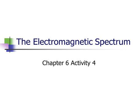 The Electromagnetic Spectrum