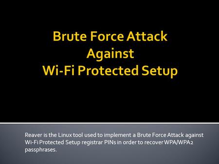 Brute Force Attack Against Wi-Fi Protected Setup