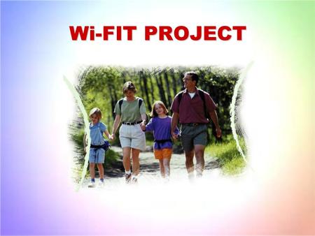 Wi-FIT PROJECT. There are a lot of programs for healthy style of life and they are still being created every day. But I should say all of them are special.