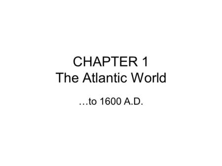 CHAPTER 1 The Atlantic World