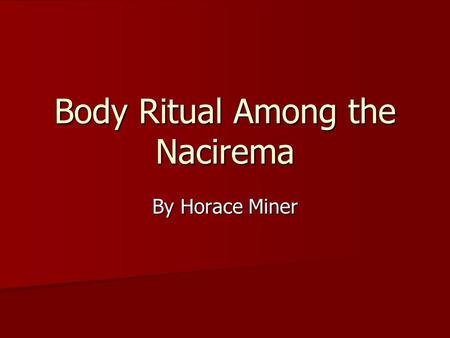 Body Ritual Among the Nacirema