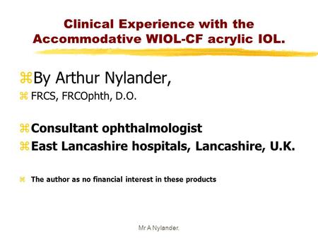 Clinical Experience with the Accommodative WIOL-CF acrylic IOL.