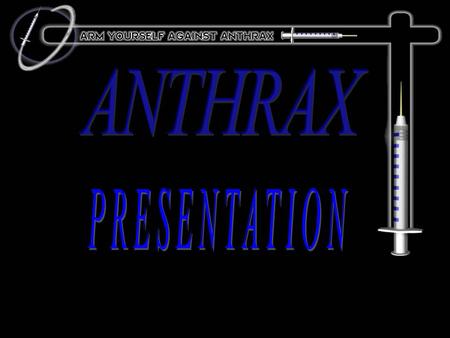 ANTHRAX BACTERIUM Protective antigen (PA) Edema factor (EF) Lethal factor (LF) PA+LF combine to produce lethal activity EF+PA produce.