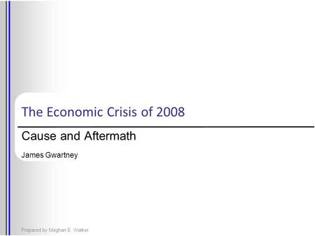 Cause and Aftermath James Gwartney