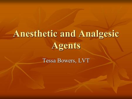 Anesthetic and Analgesic Agents