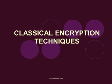 CLASSICAL ENCRYPTION TECHNIQUES