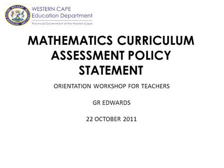 MATHEMATICS CURRICULUM ASSESSMENT POLICY STATEMENT