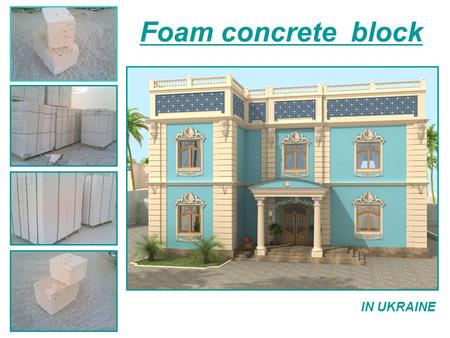 Foam concrete block IN UKRAINE.