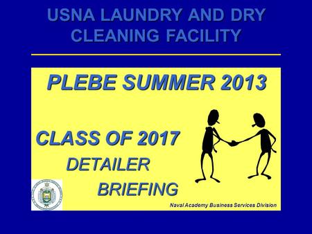 PLEBE SUMMER 2013 CLASS OF 2017 DETAILER BRIEFING