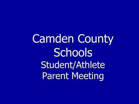 Camden County Schools Student/Athlete Parent Meeting