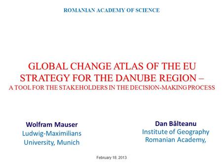 Dan Bălteanu Institute of Geography Romanian Academy,