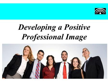 Developing a Positive Professional Image