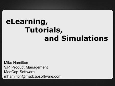 eLearning, Tutorials, and Simulations