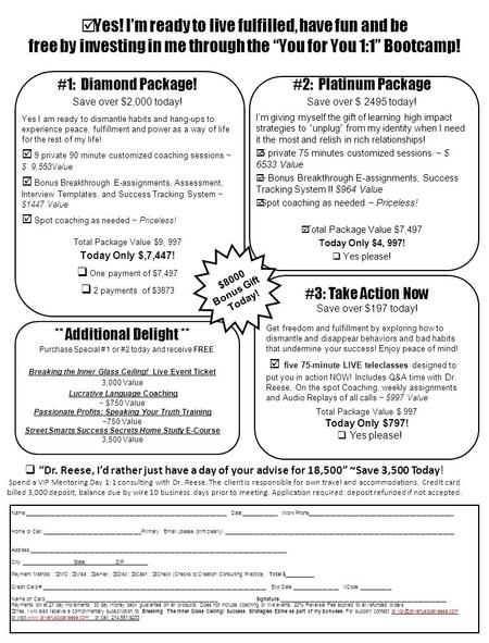 Yes! Im ready to live fulfilled, have fun and be free by investing in me through the You for You 1:1 Bootcamp! #1: Diamond Package! Save over $2,000 today!