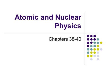 Atomic and Nuclear Physics