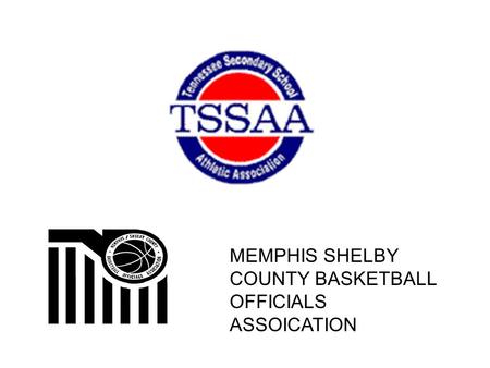 MEMPHIS SHELBY COUNTY BASKETBALL OFFICIALS ASSOICATION