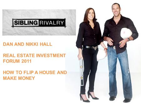 DAN AND NIKKI HALL REAL ESTATE INVESTMENT FORUM 2011