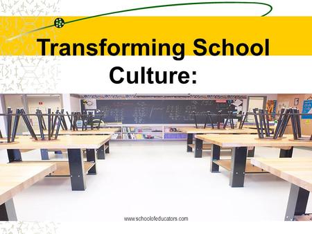 Transforming School Culture: