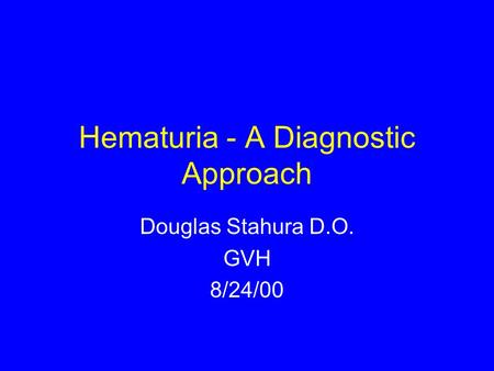 Hematuria - A Diagnostic Approach