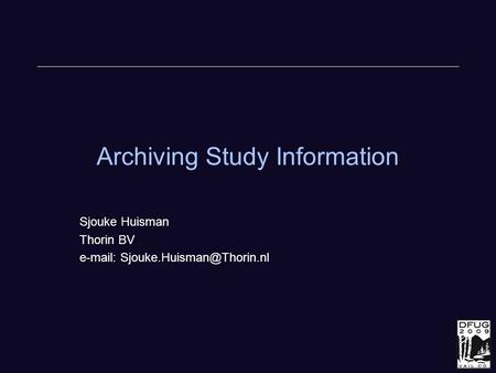 Archiving Study Information Sjouke Huisman Thorin BV