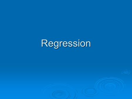 Regression. Lines y=mx+b y=mx+b m = slope of the line; how steep it is m = slope of the line; how steep it is b = y-intercept of the line; where the line.