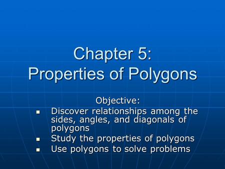 Chapter 5: Properties of Polygons