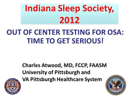 OUT OF CENTER TESTING FOR OSA: TIME TO GET SERIOUS!