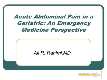 Acute Abdominal Pain in a Geriatric: An Emergency Medicine Perspective