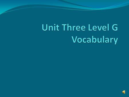 Unit Three Level G Vocabulary