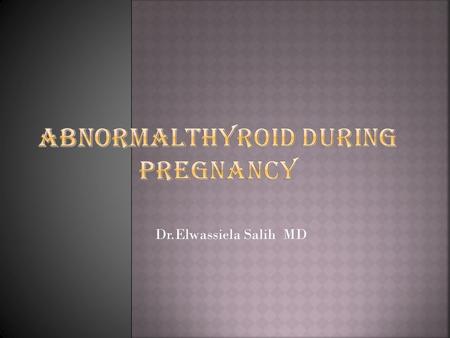 AbnormalTHYROID During Pregnancy