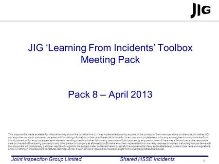 JIG ‘Learning From Incidents’ Toolbox Meeting Pack Pack 8 – April 2013