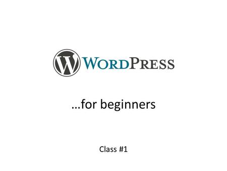 …for beginners Class #1.