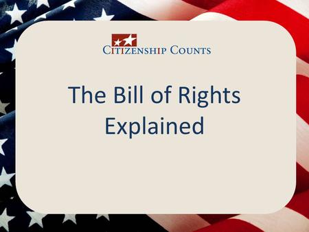 The Bill of Rights Explained