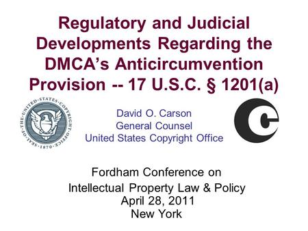 Regulatory and Judicial Developments Regarding the DMCAs Anticircumvention Provision -- 17 U.S.C. § 1201(a) Fordham Conference on Intellectual Property.