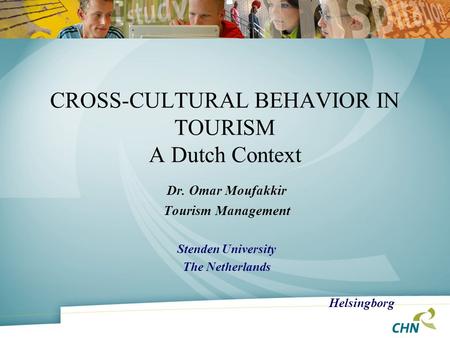 CROSS-CULTURAL BEHAVIOR IN TOURISM A Dutch Context