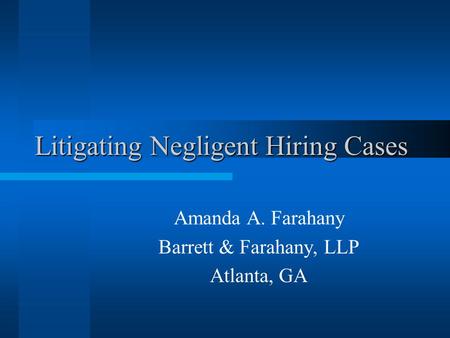 Litigating Negligent Hiring Cases