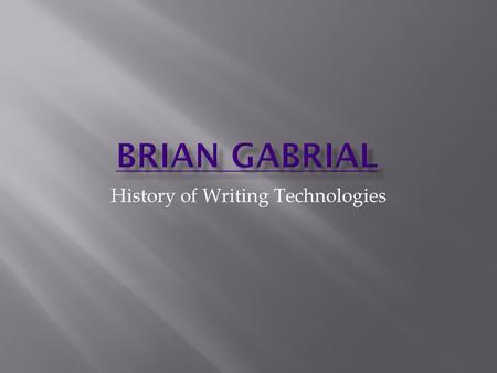 History of Writing Technologies. THAT TREETREE ON PAGE A big tree, with leaves, a really big trunk with lots of vines or roots, and the top of the.