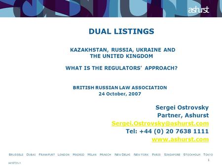 B RUSSELS D UBAI F RANKFURT L ONDON M ADRID M ILAN M UNICH N EW D ELHI N EW Y ORK P ARIS S INGAPORE S TOCKHOLM T OKYO 1 4416731v1 DUAL LISTINGS KAZAKHSTAN,