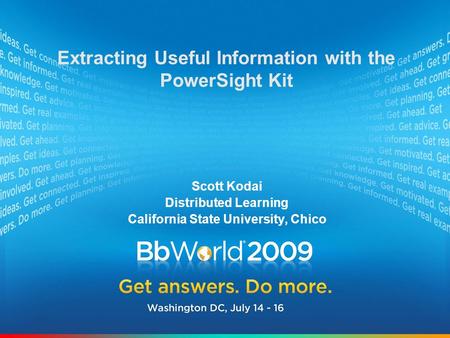 Scott Kodai Distributed Learning California State University, Chico Scott Kodai Distributed Learning California State University, Chico Extracting Useful.