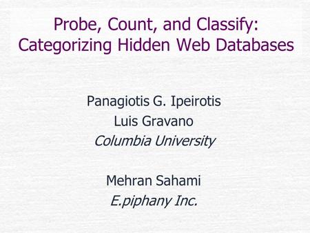 Probe, Count, and Classify: Categorizing Hidden Web Databases