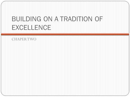 BUILDING ON A TRADITION OF EXCELLENCE