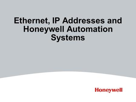 Ethernet, IP Addresses and Honeywell Automation Systems