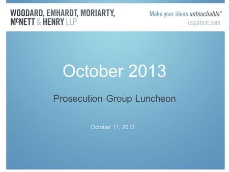 October 2013 Prosecution Group Luncheon October 17, 2013.