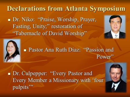 Declarations from Atlanta Symposium Dr. Niko: Praise, Worship, Prayer, Fasting, Unity; restoration of Tabernacle of David Worship Dr. Niko: Praise, Worship,