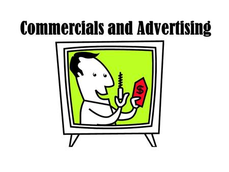 Commercials and Advertising