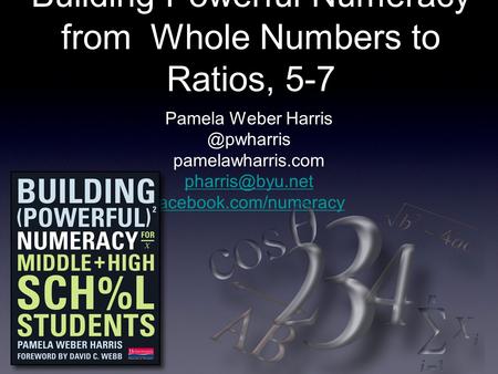 Building Powerful Numeracy from Whole Numbers to Ratios, 5-7