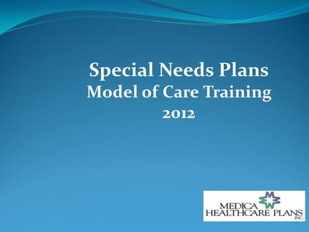 Special Needs Plans Model of Care Training 2012.