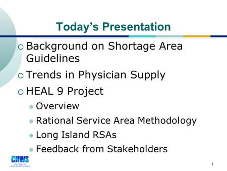 A New Methodology for Identifying Primary Care Rational Service Areas Long Island Robert Martiniano, Project Director, CHWS David Armstrong, Ph.D., CHWS.