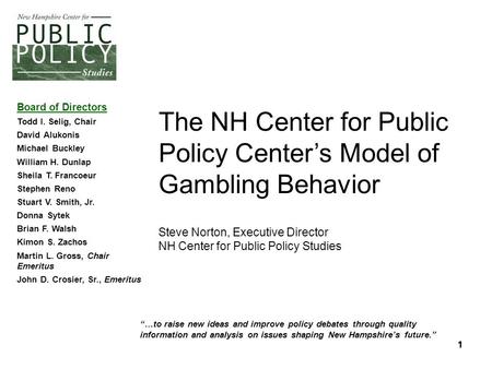 1 11 …to raise new ideas and improve policy debates through quality information and analysis on issues shaping New Hampshires future. Board of Directors.